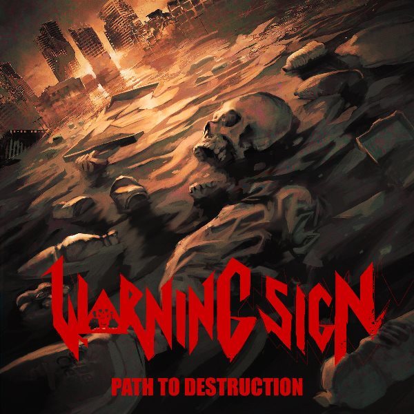 Warning Sign – Path to Destruction (2020)