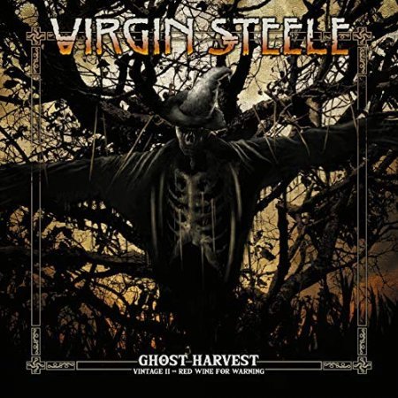 VIRGIN STEELE - GHOST HARVEST - VINTAGE II - RED WINE FOR WARNING 2018